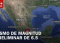 Sismo de magnitud 6.5 sacude México con epicentro en Guerrero