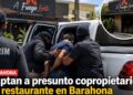 aptan a presunto copropietario de restaurante en Barahona
